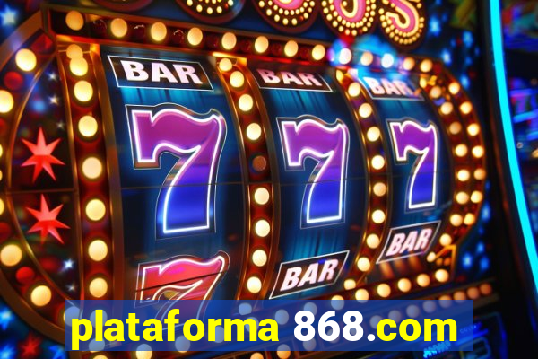 plataforma 868.com